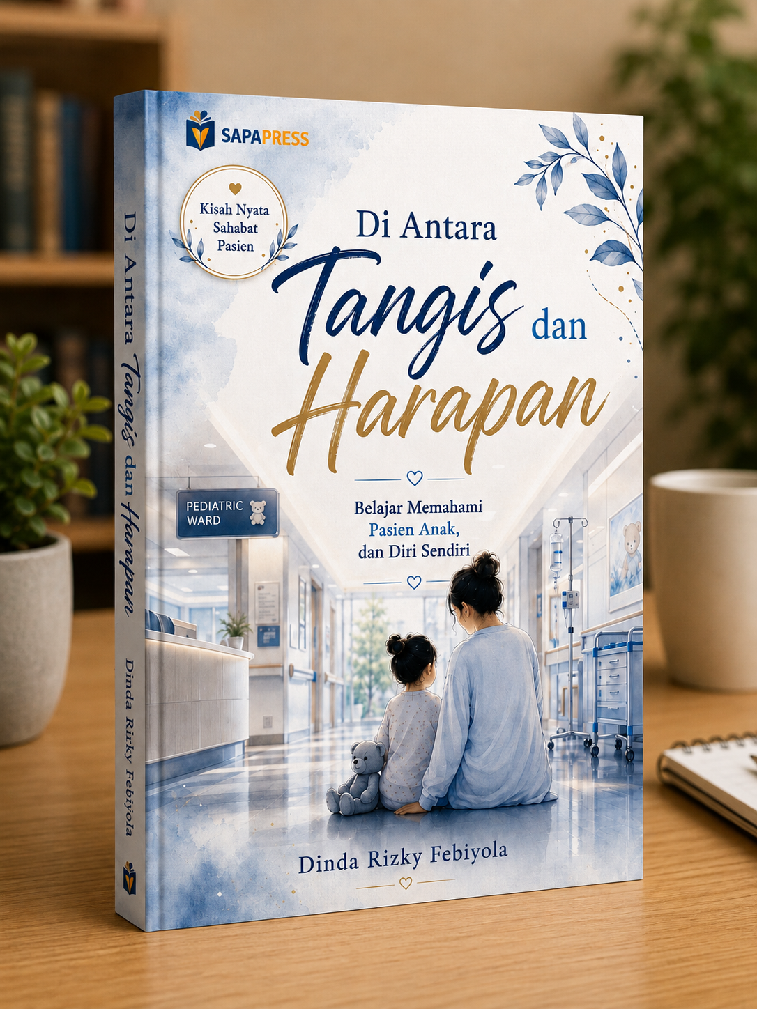 DI ANTARA TANGIS DAN HARAPAN  Belajar Memahami Pasien Anak, dan Diri Sendiri